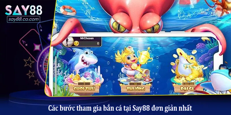 Bắn Cá Say88 Các bước tham gia bắn cá tại Say88 đơn giản nhất