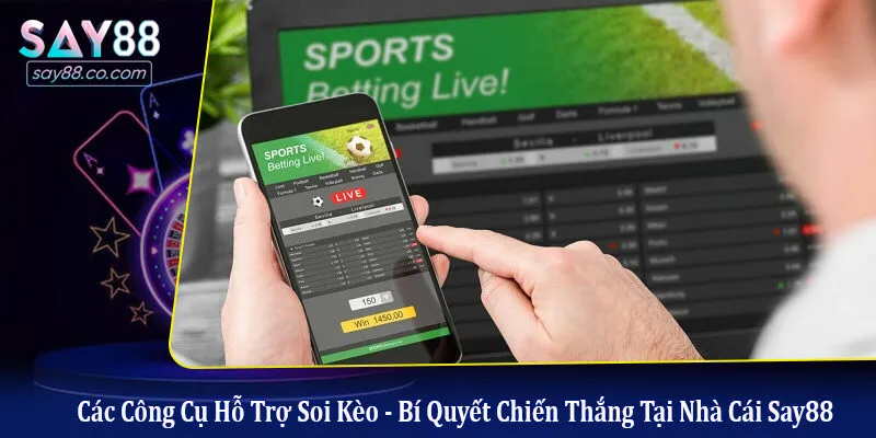các công cụ hỗ trợ soi kèo