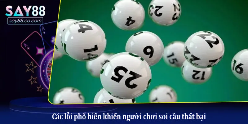 Soi Cầu Miền Bắc - Bí Kíp Chốt Số Chuẩn Từ Chuyên Gia Các lỗi phổ biến khiến người chơi soi cầu thất bại