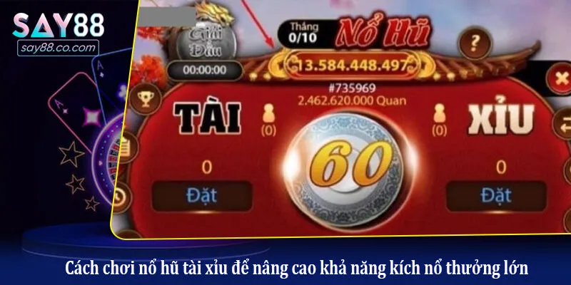 Cách Chơi Nổ Hũ Tài Xỉu Chuẩn Các: Bí Kíp Săn Jackpot Thắng Lớn Cách chơi nổ hũ tài xỉu để nâng cao khả năng kích nổ thưởng lớn