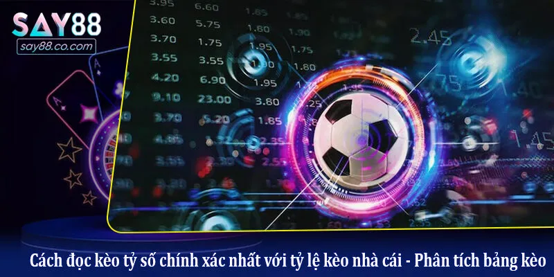 Cách Đọc Kèo Tỷ Số Chính Xác Nhất Với Tỷ Lệ Kèo Nhà Cái Cho Người Chơi Cách đọc kèo tỷ số chính xác nhất với tỷ lệ kèo nhà cái - Phân tích bảng kèo
