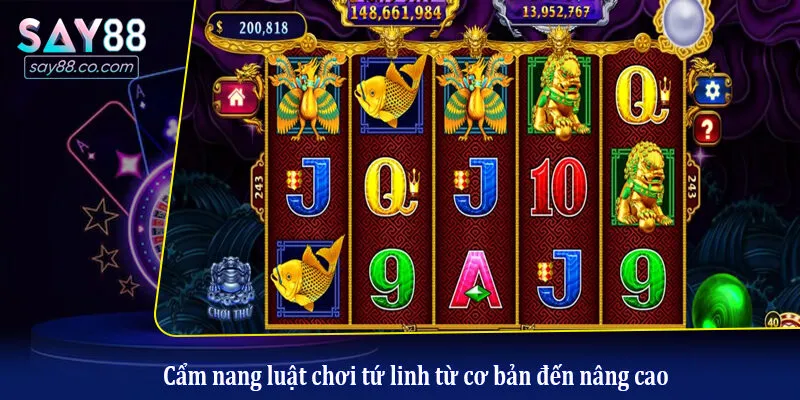 Cẩm nang luật chơi tứ linh từ cơ bản đến nâng cao