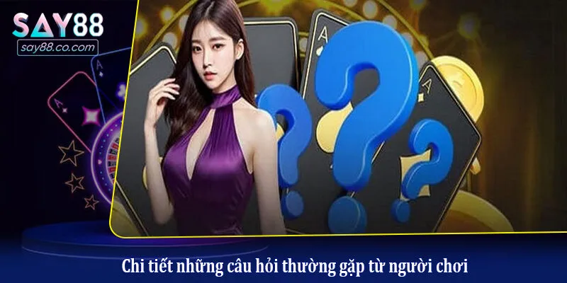 Say88 | Link Tải iOS/APK Nhà Cái Đổi Thưởng Say88 08/2026 Chi tiết những câu hỏi thường gặp từ người chơi