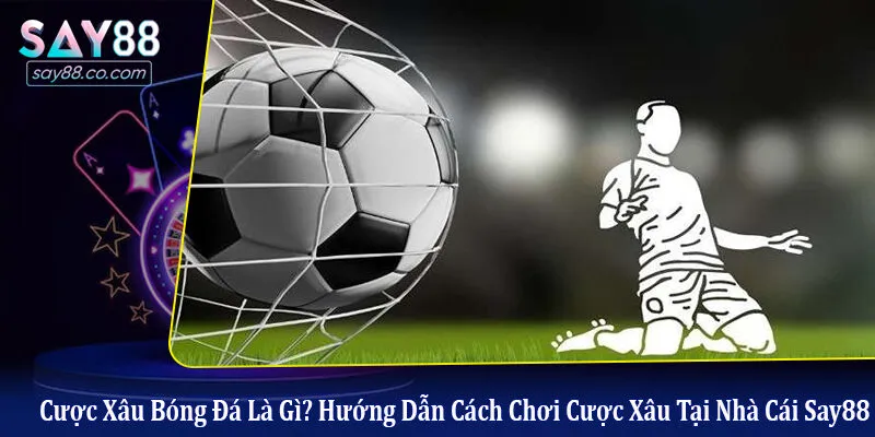 cược xâu bóng đá là gì