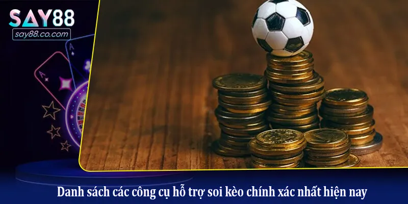 Các Công Cụ Hỗ Trợ Soi Kèo - Bí Quyết Chiến Thắng Tại Nhà Cái Say88 Danh sách các công cụ hỗ trợ soi kèo chính xác nhất hiện nay