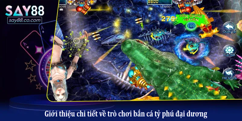 Giới thiệu chi tiết về trò chơi bắn cá tỷ phú đại dương