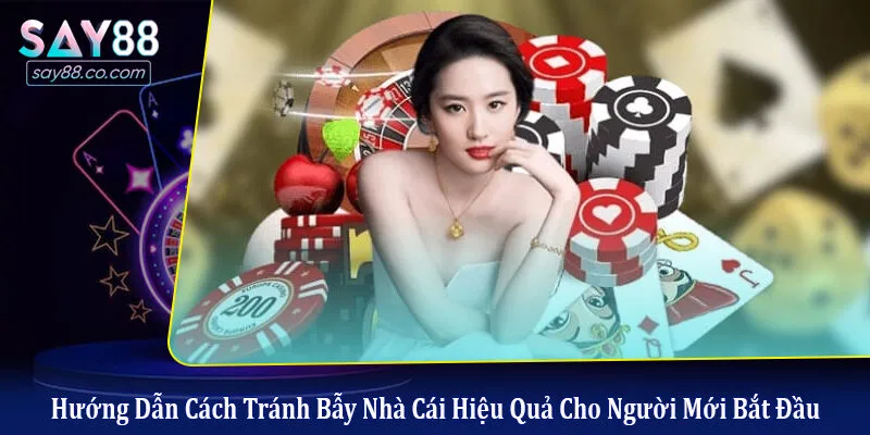 hướng dẫn cách tránh bẫy nhà cái
