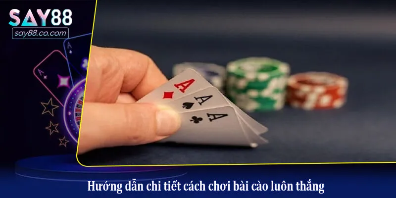 Hướng dẫn chi tiết cách chơi bài cào luôn thắng