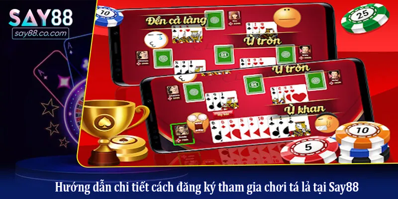 Hướng dẫn chi tiết cách đăng ký tham gia chơi tá lả tại Say88