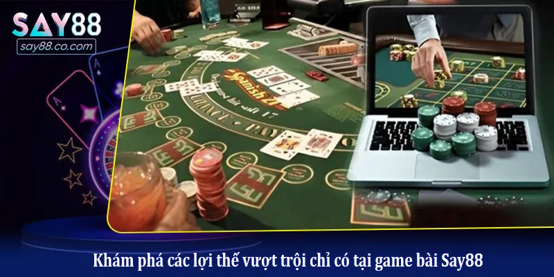 Game Bài Say88 Khám phá các lợi thế vượt trội chỉ có tại game bài Say88