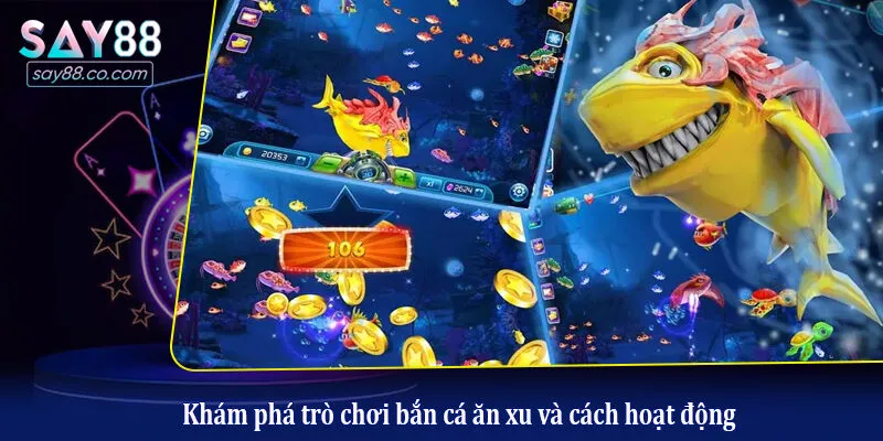 Thỏa Mãn Niềm Đam Mê Săn Cá Cùng Bắn Cá Ăn Xu Tại Say88 Khám phá trò chơi bắn cá ăn xu và cách hoạt động