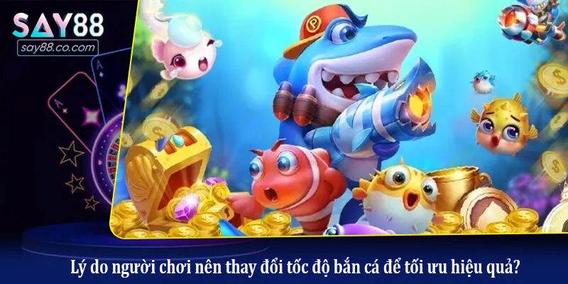 Cách Điều Chỉnh Tốc Độ Bắn Phù Hợp Để Tiết Kiệm Đạn Trong Game Bắn Cá Lý do người chơi nên thay đổi tốc độ bắn cá để tối ưu hiệu quả?
