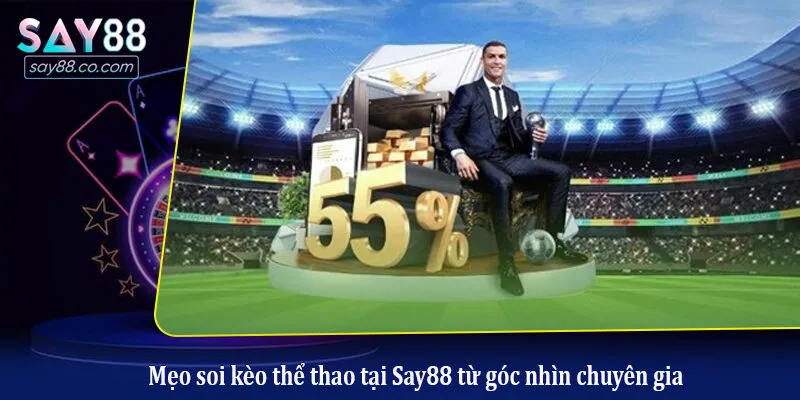 Thể Thao Say88 Mẹo soi kèo thể thao tại Say88 từ góc nhìn chuyên gia