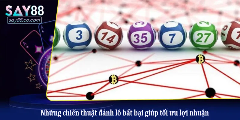 Những chiến thuật đánh lô bất bại giúp tối ưu lợi nhuận