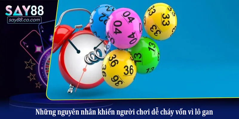 Những nguyên nhân khiến người chơi dễ cháy vốn vì lô gan