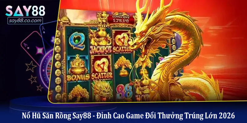 nổ hũ săn rồng