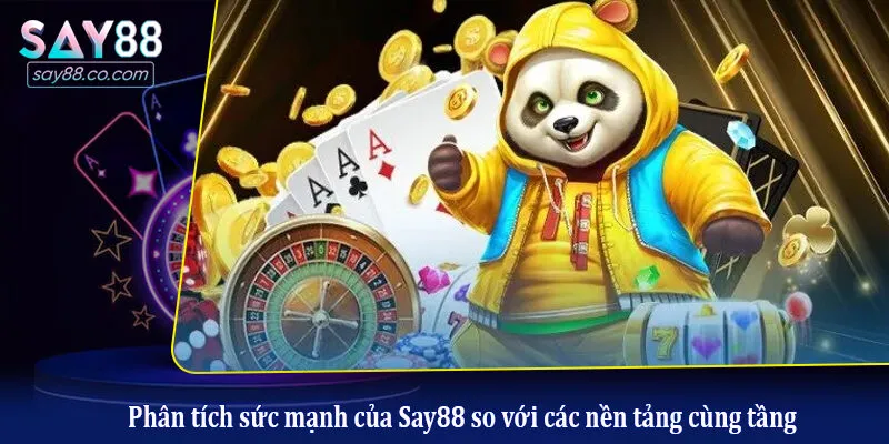 Say88 | Link Tải iOS/APK Nhà Cái Đổi Thưởng Say88 08/2026 Phân tích sức mạnh của Say88 so với các nền tảng cùng tầng