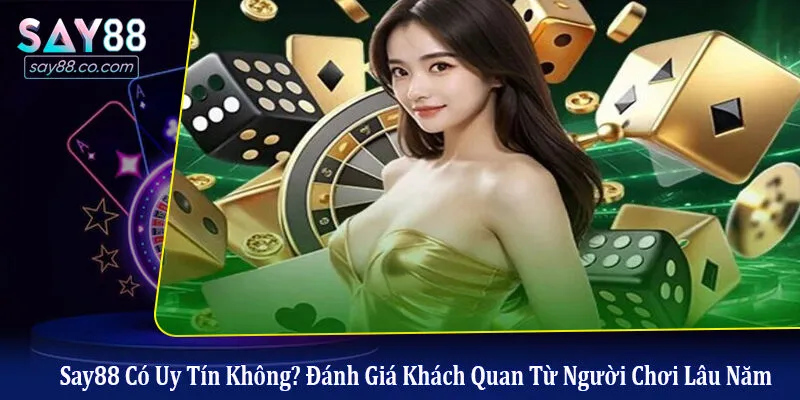 Say88 có uy tín không