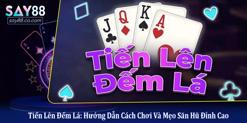 Tiến lên đếm lá