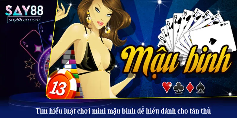 Tìm hiểu luật chơi mini mậu binh dễ hiểu dành cho tân thủ