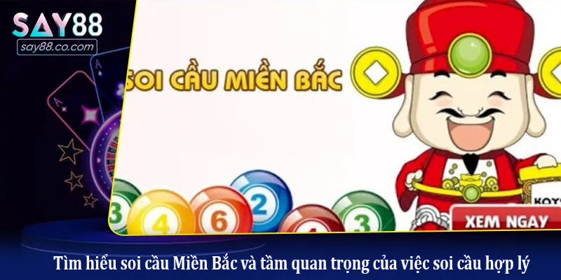 Soi Cầu Miền Bắc - Bí Kíp Chốt Số Chuẩn Từ Chuyên Gia Tìm hiểu soi cầu Miền Bắc và tầm quan trọng của việc soi cầu hợp lý