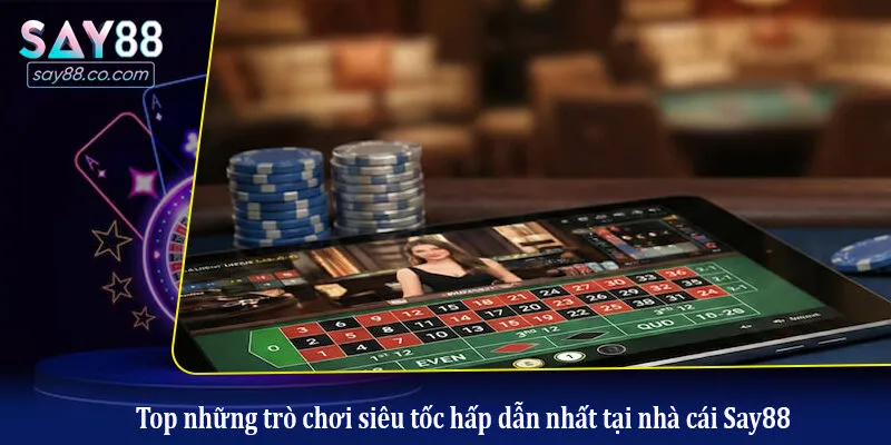 Game Nhanh Say88 Top những trò chơi siêu tốc hấp dẫn nhất tại nhà cái Say88