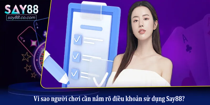 Điều Khoản Sử Dụng Say88 Vì sao người chơi cần nắm rõ điều khoản sử dụng Say88?